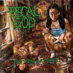 Fecal God ‎– Thee Flesh We Mutilate CD