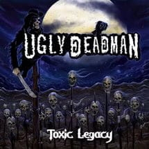 Ugly Deadman - Toxic Legacy CD