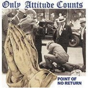 Only Attitude Counts - Point Of No Return CD