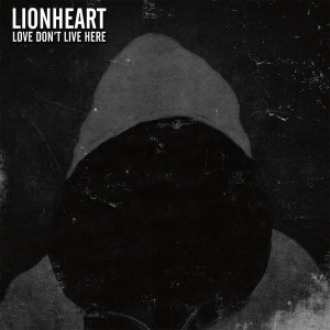 Lionheart - Love Don't Live Here CD