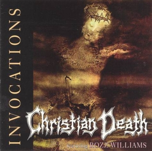 Christian Death featuring Rozz Williams / Christian Death ‎– Invocations CD