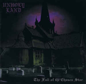 Unholy Land - The Fall Of The Chosen Star CD
