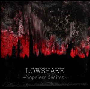 Lowshake - Hopeless Desires CD