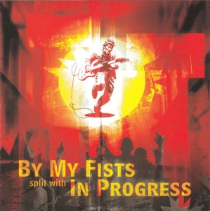 By My Fists / In Progress ‎– By My Fists Split With In Progress CD