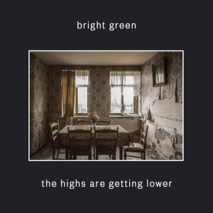 Bright Green ‎– The Highs Are Getting Lower CD