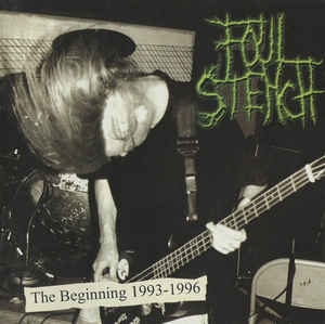 Foul Stench ‎– The Beginning 1993-1996 CD