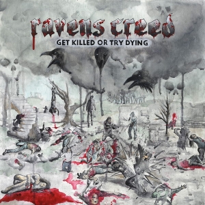 Ravens Creed ‎– Get Killed Or Try Dying CD