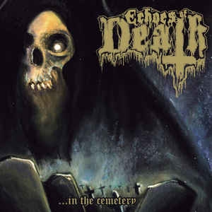 Echoes Of Death ‎– ...In The Cemetery CD