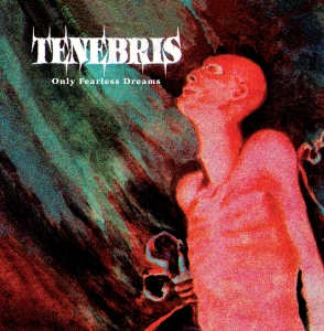 TENEBRIS "Only Fearless Dreams"