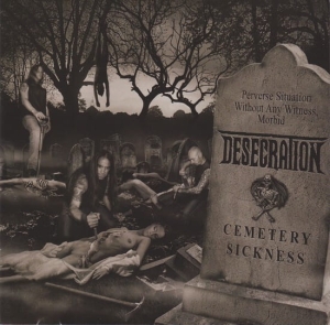 Desecration ‎– Cemetery Sickness CD