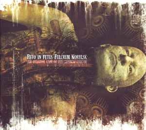 Feto In Fetus / Fulcrum / Norylsk ‎– The Strange Case Of The Missing Corpse - 3 Way Split CD