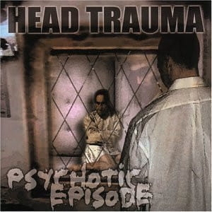 Head Trauma ‎– Psychotic Episode CD