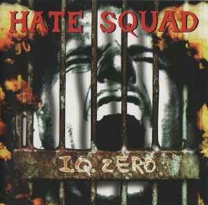 Hate Squad ‎– I.Q. Zero CD