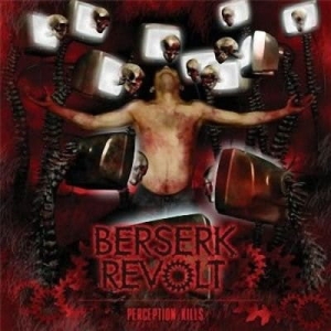 Berserk Revolt ‎– Perception Kills CD