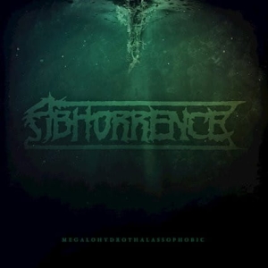 Abhorrence – Megalohydrothalassophobic CD
