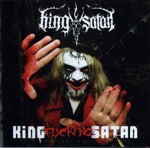 King Satan ‎– King Fucking Satan CD