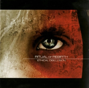 Ritual of Rebirth ‎– Ethical Disillusion CD