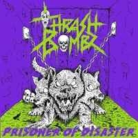 Thrash Bombz ‎– Prisoner Of Disaster CD