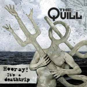 The Quill ‎– Hooray! It's A Deathtrip CD