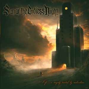 Sun Of The Endless Night ‎– Life... A Tragedy Tainted By Malevolence CD