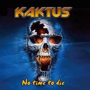 Kaktus – No Time To Die CD