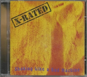 X-Rated ‎– Shaking Like A Bad Machine CD