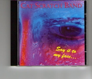 Cat Scratch Band ‎– Say It To My Face CD