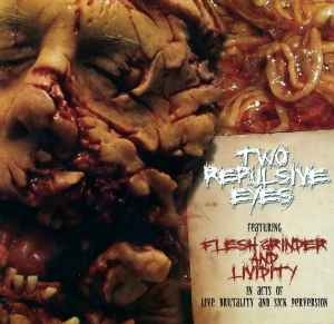 Flesh Grinder / Lividity ‎– Two Repulsive Eyes CD
