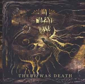 My Silent Wake ‎– There Was Death CD
