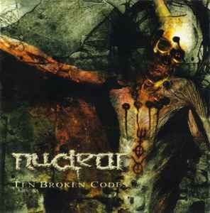 Nuclear – Ten Broken Codes CD