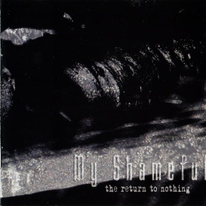 My Shameful ‎– The Return To Nothing CD