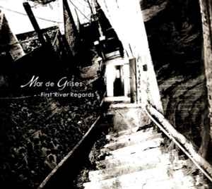 Mar De Grises ‎– First River Regards CD