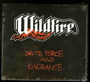 Wildfire ‎– Brute Force And Ignorance CD