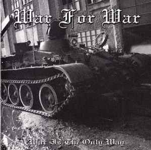War For War ‎– War Is The Only Way CD