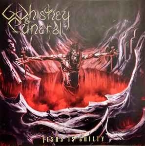 Whiskey & Funeral ‎– Jesus Is Guilty CD