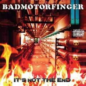 Badmotorfinger ‎– It's Not The End CD