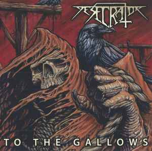 Desecrator – To The Gallows CD