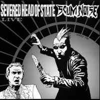 Severed Head Of State / Scum Noise ‎– Live CD