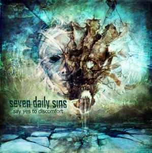 Seven Daily Sins ‎– Say Yes To Discomfort CD