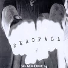 Deadfall – Cut Loose Howling CD