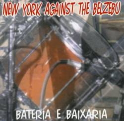 New York Against The Belzebu ‎– Bateria E Baixaria CD
