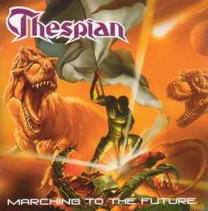 Thespian ‎– Marching To The Future CD