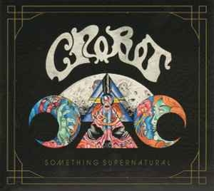 Crobot ‎– Something Supernatural CD