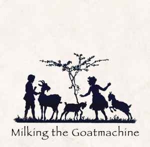 Milking The Goatmachine ‎– Back From The Goats ... A GoatEborg Fairy Tale CD