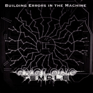 Cyclone Temple ‎– Building Errors In The Machine CD