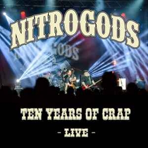 Nitrogods ‎– Ten Years Of Crap - Live CD