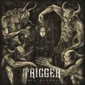 TRIGGER – Under Hypnosis CD