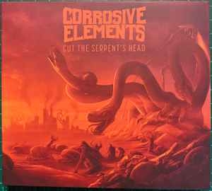 Corrosive Elements ‎– Cut The Serpent's Head CD