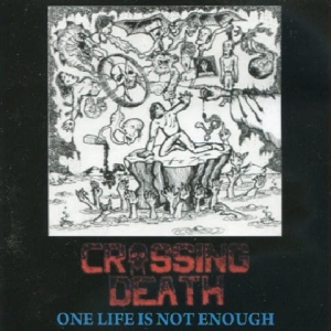 Crossing Death ‎– One Life Is Not Enough CD