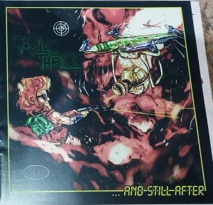 Toxic Thrill ‎– ... And Still After CD